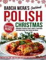 Babcia Wera's Polish Christmas Cookbook - Harvestguard Publications - 9781069528261