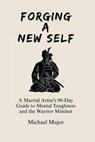 Forging A New Self - Michael Major - 9781069995605