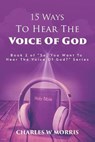 15 Ways to Hear the Voice of God - MORRIS,  Charles W - 9781070102856