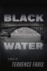Black Water - Terrence J. Faris - 9781070691541