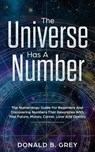 The Universe Has A Number - GREY,  Donald B - 9781070943848