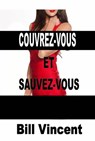 Couvrez-vous et Sauvez-vous - Bill Vincent - 9781071502327