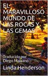 El maravilloso mundo de las rocas y las gemas - Linda Henderson - 9781071504475
