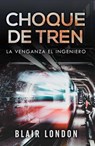 Choque de tren - Blair London - 9781071505182