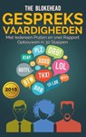 Gespreksvaardigheden: met iedereen praten en snel rapport opbouwen in 30 stappen - The Blokehead - 9781071510469