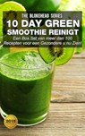 10 DayGreen smoothie reinigt : Een Box Set van meer dan 100 recepten voor een gezondere u nu zien! - The Blokehead - 9781071510483