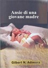 Ansie di una giovane madre - Gilbert N. Adimora - 9781071514405