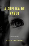 A súplica de Pablo - Erick Carballo - 9781071517321