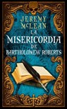 La Misericordia de Bartholomew Roberts - Jeremy McLean - 9781071524695