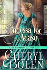 Condessa Por Acaso - Cheryl Bolen - 9781071536674