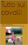 Tutto sui cavalli - Linda Henderson - 9781071541326