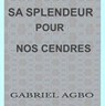 Sa splendeur pour nos cendres - Gabriel Agbo - 9781071549391