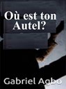 Où est ton autel? - Gabriel Agbo - 9781071549452
