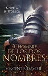 El hombre de los dos nombres - Vincent B. Davis II - 9781071564196