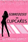 Sobredosis de Cupcakes - Bethany Lopez - 9781071566138