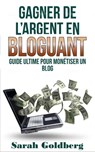 Gagner de l'argent en bloguant - Sarah Goldberg - 9781071566251
