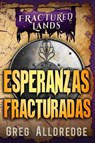 Esperanzas Fracturadas - Greg Alldredge - 9781071573204