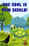 Hoe cool is mijn schild! - A.P. Hernández - 9781071573624