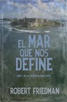 El mar que nos define - Robert Friedman - 9781071574652