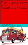 Der kleine, rote Spritzenwagen - Linda Henderson - 9781071577202