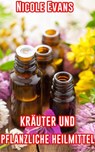 Krauter Und Pflanzliche Heilmittel - Nicole Evans - 9781071579442