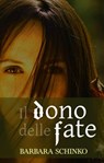 Il dono delle fate - Barbara Schinko - 9781071586471