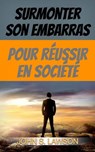 Surmonter son embarras pour réussir en société - John S. Lawson - 9781071589007