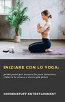 Iniziare con lo Yoga: - HiddenStuff Entertainment - 9781071594209