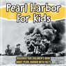 Pearl Harbor For Kids - Bold Kids - 9781071708507