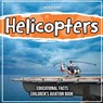 Helicopters Educational Facts Children's Aviation Book - KIDS,  Bold - 9781071716465