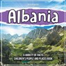 Albania Learning About The Country Children's People And Places Book - Bold Kids - 9781071719046