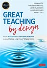 Great Teaching by Design - John Hattie ; Vince Bustamante ; John T. Almarode ; Douglas Fisher - 9781071818336