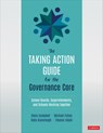 The Taking Action Guide for the Governance Core - Davis W. (University of California (UC)-Davis Campbell ; Michael (Michael Fullan Enterprises Inc.) Fullan ; Babs Kavanaugh ; Eleanor Adam - 9781071819012
