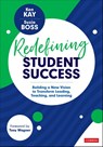 Redefining Student Success - KAY,  Ken ; Boss, Suzie - 9781071831342