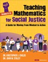 Teaching Mathematics for Social Justice, Grades K-12 - Kristopher J. Childs ; John W Staley - 9781071846940
