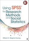 Using SPSS® for Research Methods and Social Statistics - William E. Wagner-Huang - 9781071884379