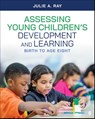 Assessing Young Children’s Development and Learning - Julie A. Ray - 9781071914281