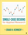 Single-Case Designs for Applied Research - Craig H. Kennedy - 9781071915981