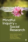Mindful Inquiry in Social Research - Valerie Malhotra Bentz ; James Marlatt ; Jeremy J. Shapiro ; Luann Drolc Fortune - 9781071920671