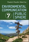 Environmental Communication and the Public Sphere - Phaedra C. Pezzullo ; Robert Cox - 9781071922392