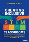 Creating Inclusive STEM Classrooms - Sherita Flake - 9781071928042