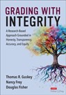 Grading With Integrity - GUSKEY,  Thomas R. ; Frey, Nancy ; Fisher, Douglas - 9781071936184