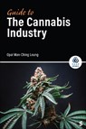 Guide to the Cannabis Industry - Opal Man-Ching (St. Francis Xavier University Leung - 9781071973219