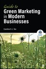 Guide to Green Marketing in Modern Businesses - Caroline Sue Lin Tan - 9781071983874