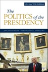 The Politics of the Presidency - John Anthony Maltese ; Andrew Rudalevige ; Joseph A. Pika - 9781071985410