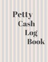 Petty Cash Log Book: 6 Column Payment Record Tracker - Manage Cash Going In & Out - Simple Accounting Book - 8.5 x 11 inches Compact - 120 Pages - Carrigleagh Books - 9781072645641