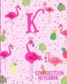 Composition Notebook K: Pink Flamingo Initial K Composition Wide Ruled Notebook - Flamingo Journals - 9781073073566