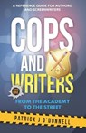 Cops and Writers: From The Academy To The Street - Patrick J. O'Donnell - 9781074426965