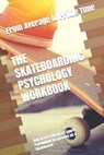 The Skateboarding Psychology Workbook - Danny Uribe Masep - 9781075406843