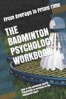 The Badminton Psychology Workbook - Danny Uribe Masep - 9781075586743
